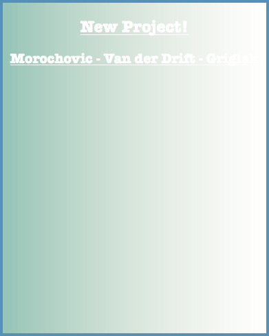 
New Project! Morochovic - Van der Drift - Griglak